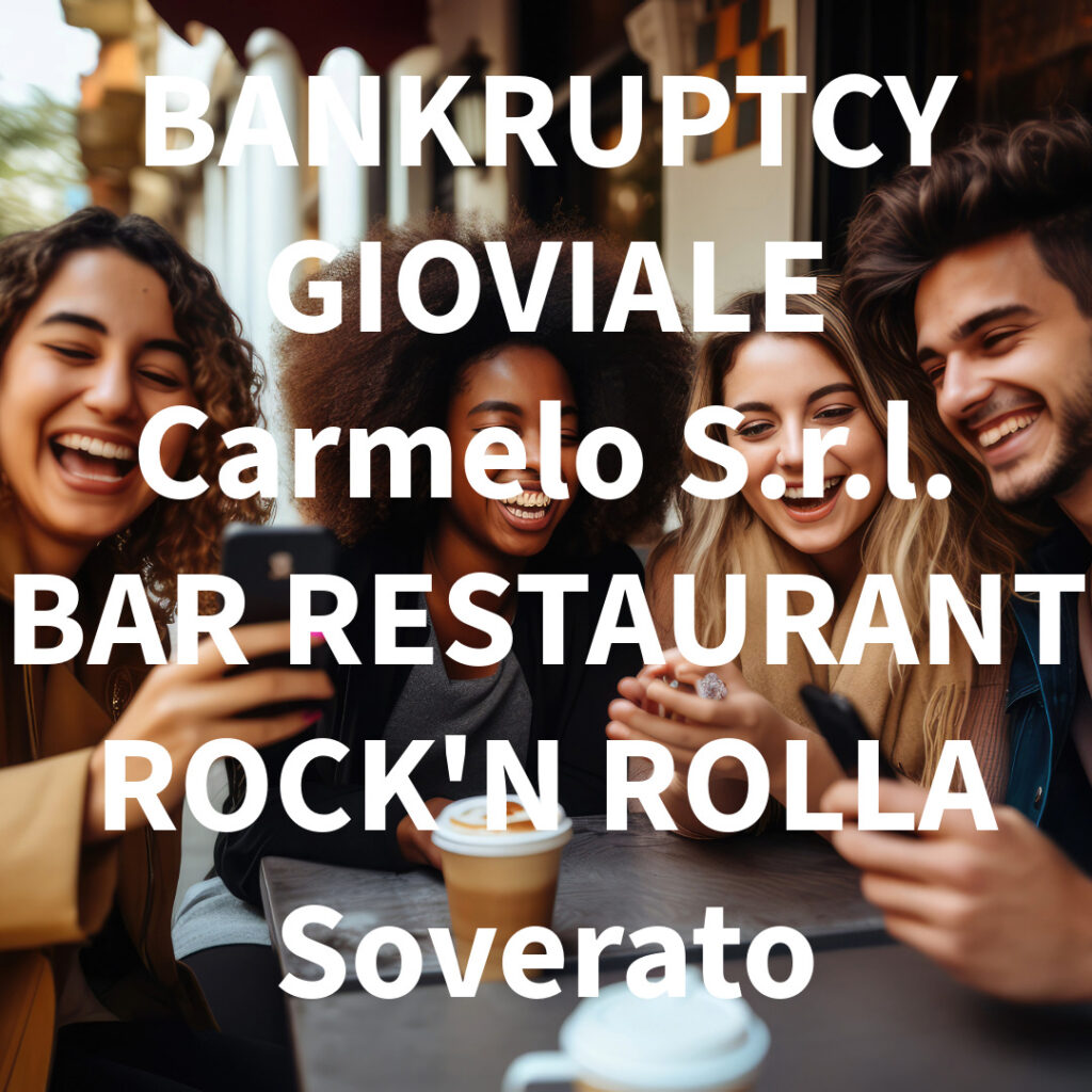 BANKRUPTCY GIOVIALE Carmelo S.r.l. BAR RESTAURANT ROCK'N ROLLA Soverato